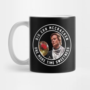 Big Ern McCracken - One More Time Sweetness Mug